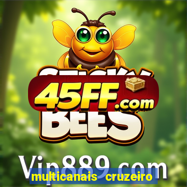 multicanais cruzeiro ao vivo